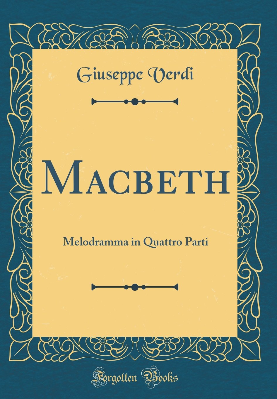 Macbeth: Melodramma in Quattro Parti (Classic Reprint)