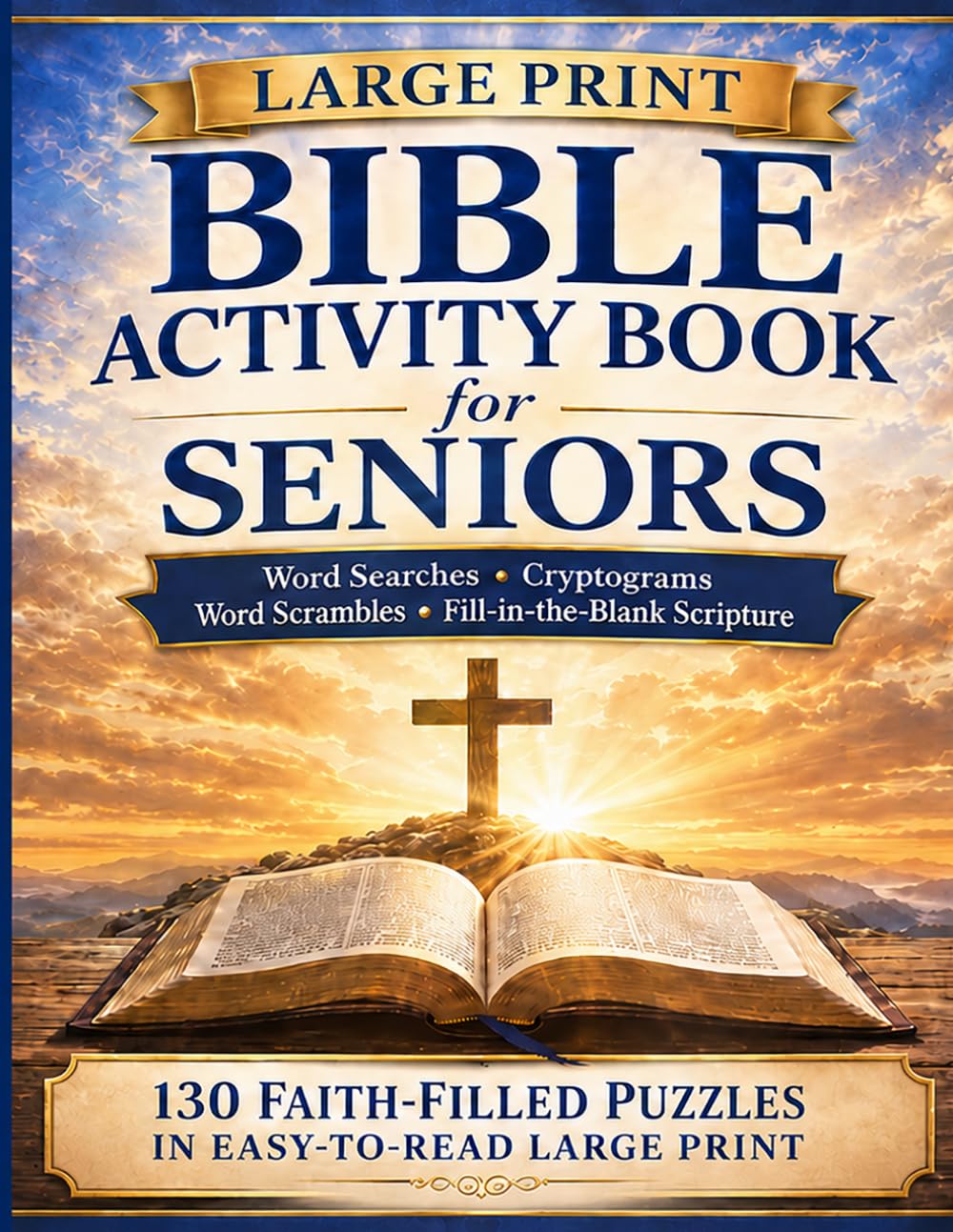 Large Print Bible Activity Book for Seniors: 130 Faith-Filled Puzzles — Word Searches, Cryptograms, Word Scrambles & Fill-in-the-Blank Scripture for Christian Seniors