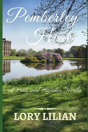 Pemberley Heat: A Pride and Prejudice Variation