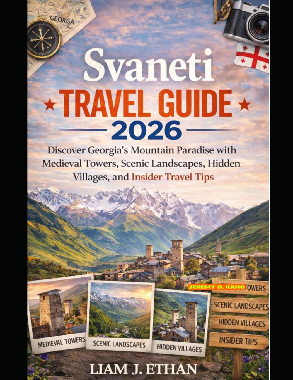 SVANETI TRAVEL GUIDE 2026: Discover Georgia’s Mountain Paradise with Medieval Towers, Scenic Landscapes, Hidden Villages, and Insider Travel Tips