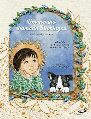Um Menino Chamado Domingos: A História de São Domingos contada às Crianças