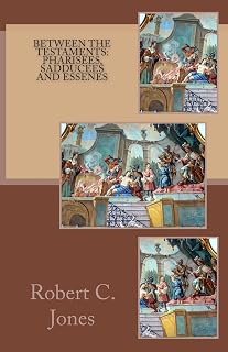 Between the Testaments: Pharisees, Sadducees and Essenes