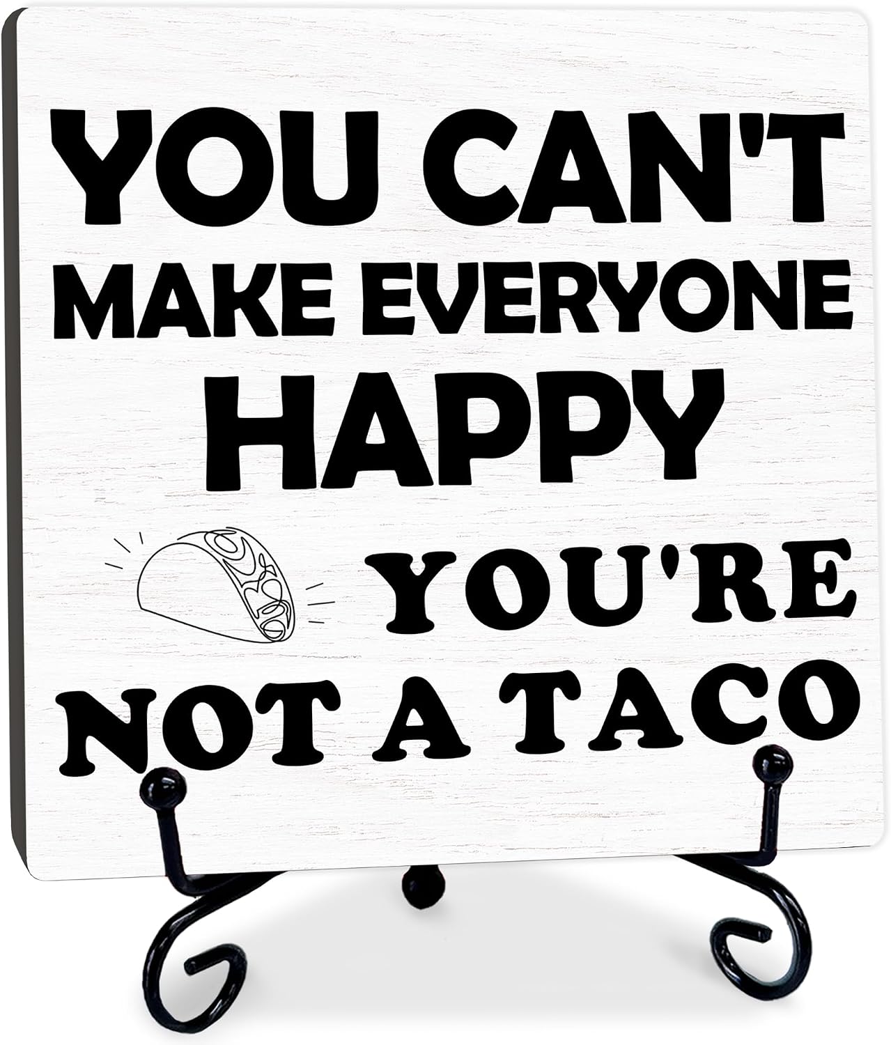 You Can't Make Everyone Happy - Positive Rustic Wooden Sign with Metal Stand - 5'' Inspirational Wooden Plaque - Funny Farmhouse Gift for Women Men - Home Kitchen Office Tabletop Desk Decor - B06