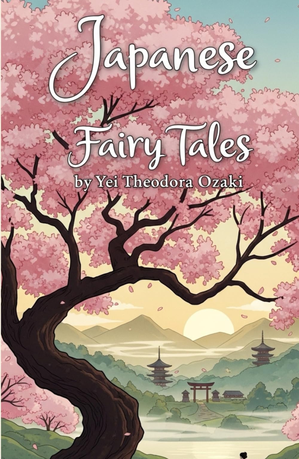 Japanese Fairy Tales: The Classic Collection of Myths and Legends from Japan