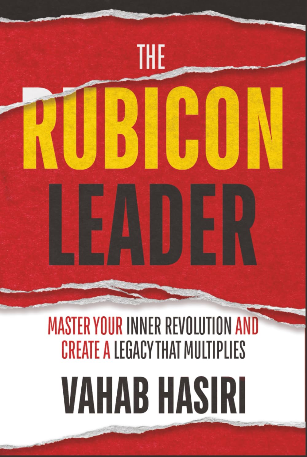 The Rubicon Leader: Master Your Inner Revolution and Create a Legacy That Multiplies