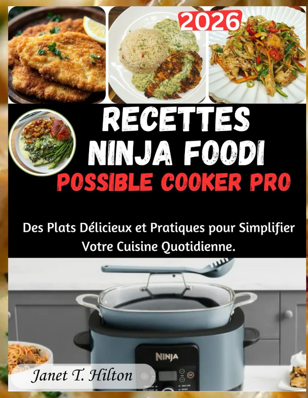 RECETTES NINJA FOODI POSSIBLE COOKER PRO: Des Plats Délicieux et Pratiques pour Simplifier Votre Cuisine Quotidienne.