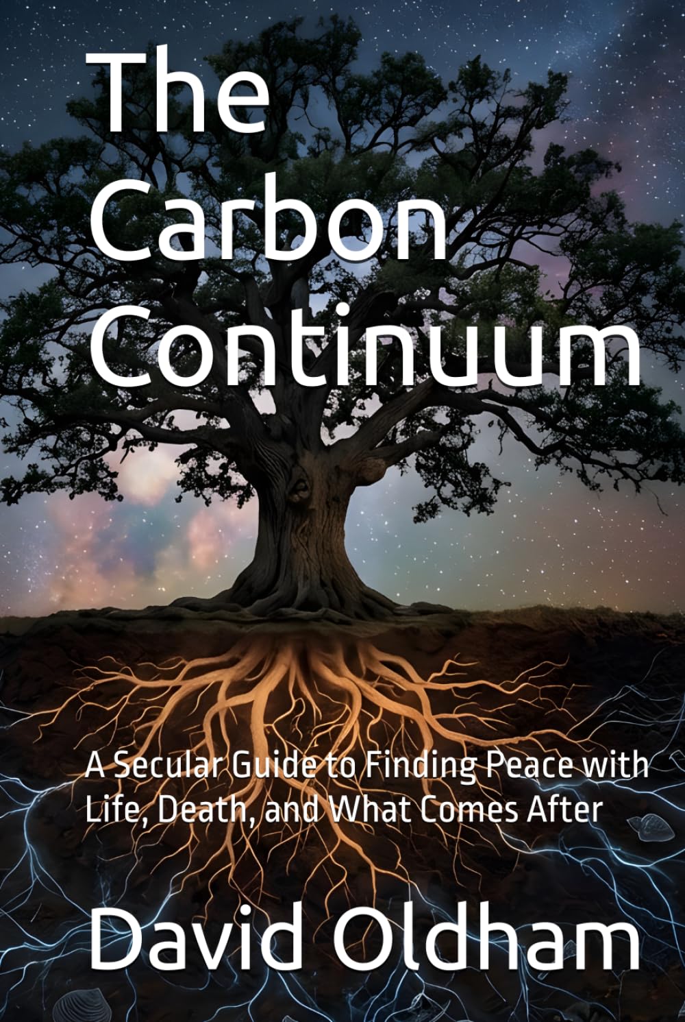 The Carbon Continuum: A Secular Guide to Finding Peace with Life, Death, and What Comes After