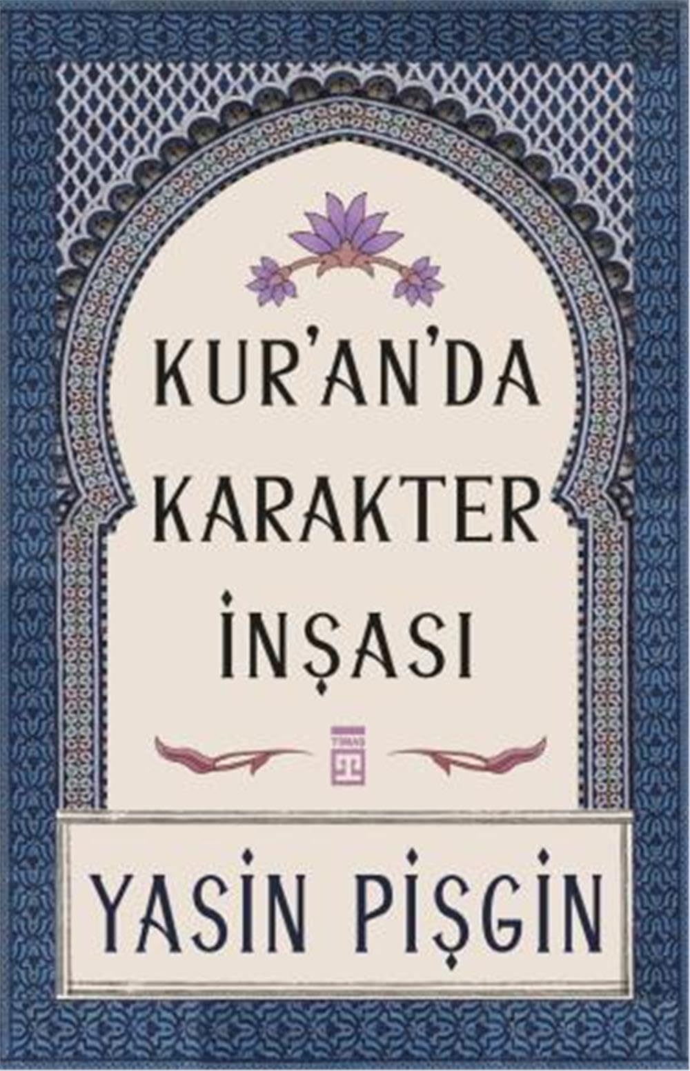 Kur’an’da Karakter İnşası: Yasin Suresi Tefsiri