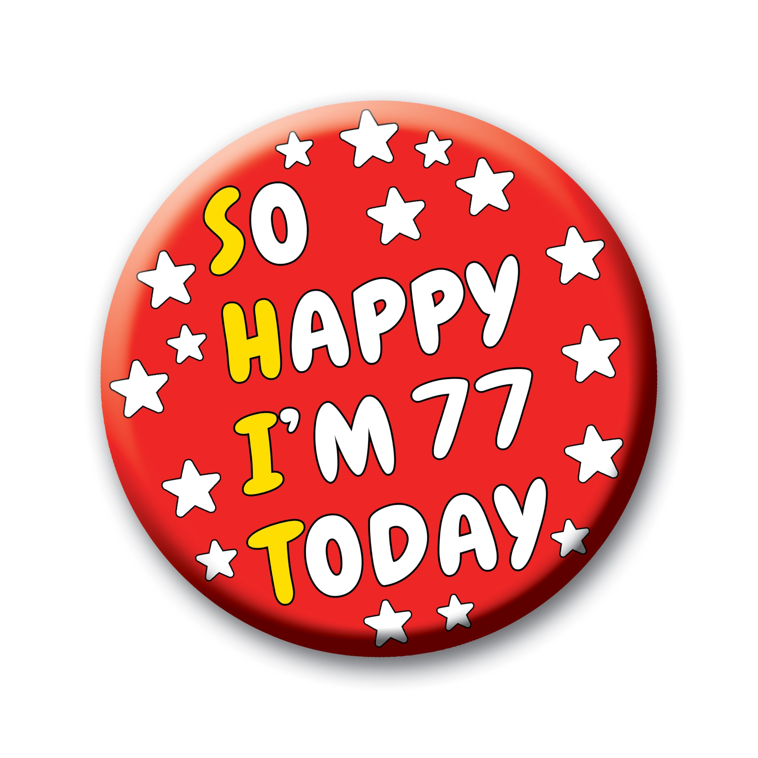Birthday Badge – 76mm So Happy I’m AGE Today Pin Badge Button Funny Rude Birthday Gift for Adults — view 53