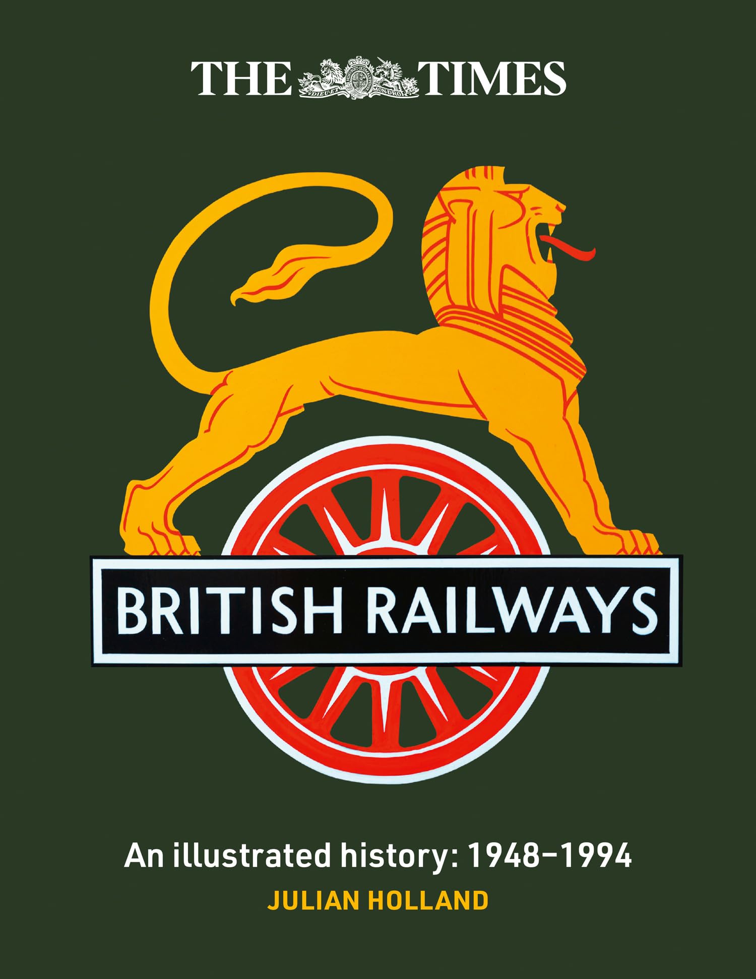 The Times British Railways by Julian Holland Hardback