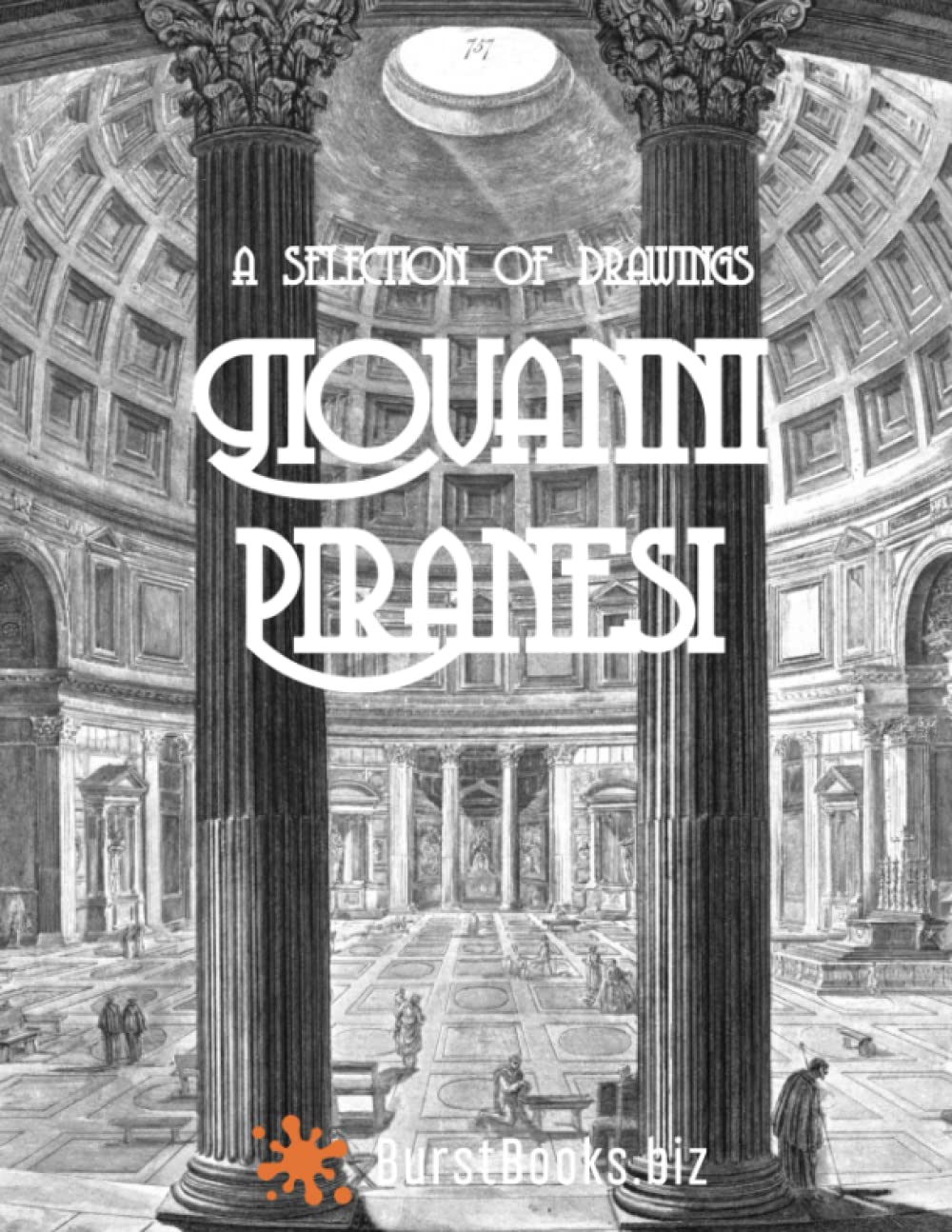 Giovanni Piranesi: A Selection of Drawings