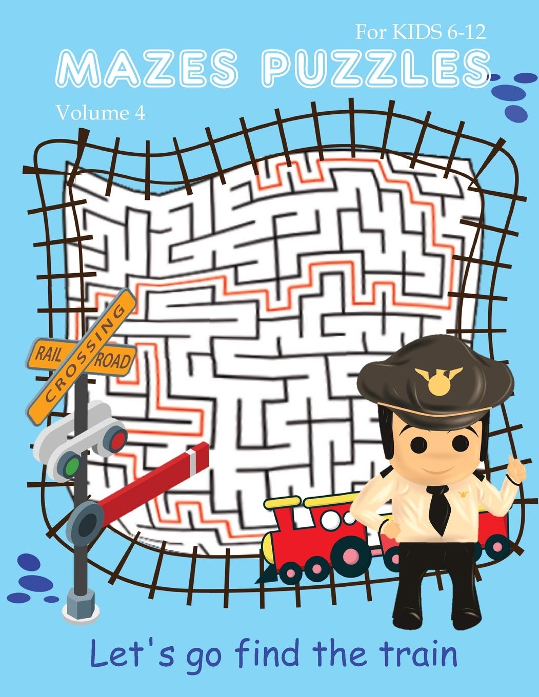 Mazes puzzles for kids 6-12 Let's go find train: 80 Mazes Puzzles Workbook For Kids Ages 6-12, 20 Rectangular, 20 Circular, 20 Triangular and 20 Hexagonal with solutions (Volume 4)