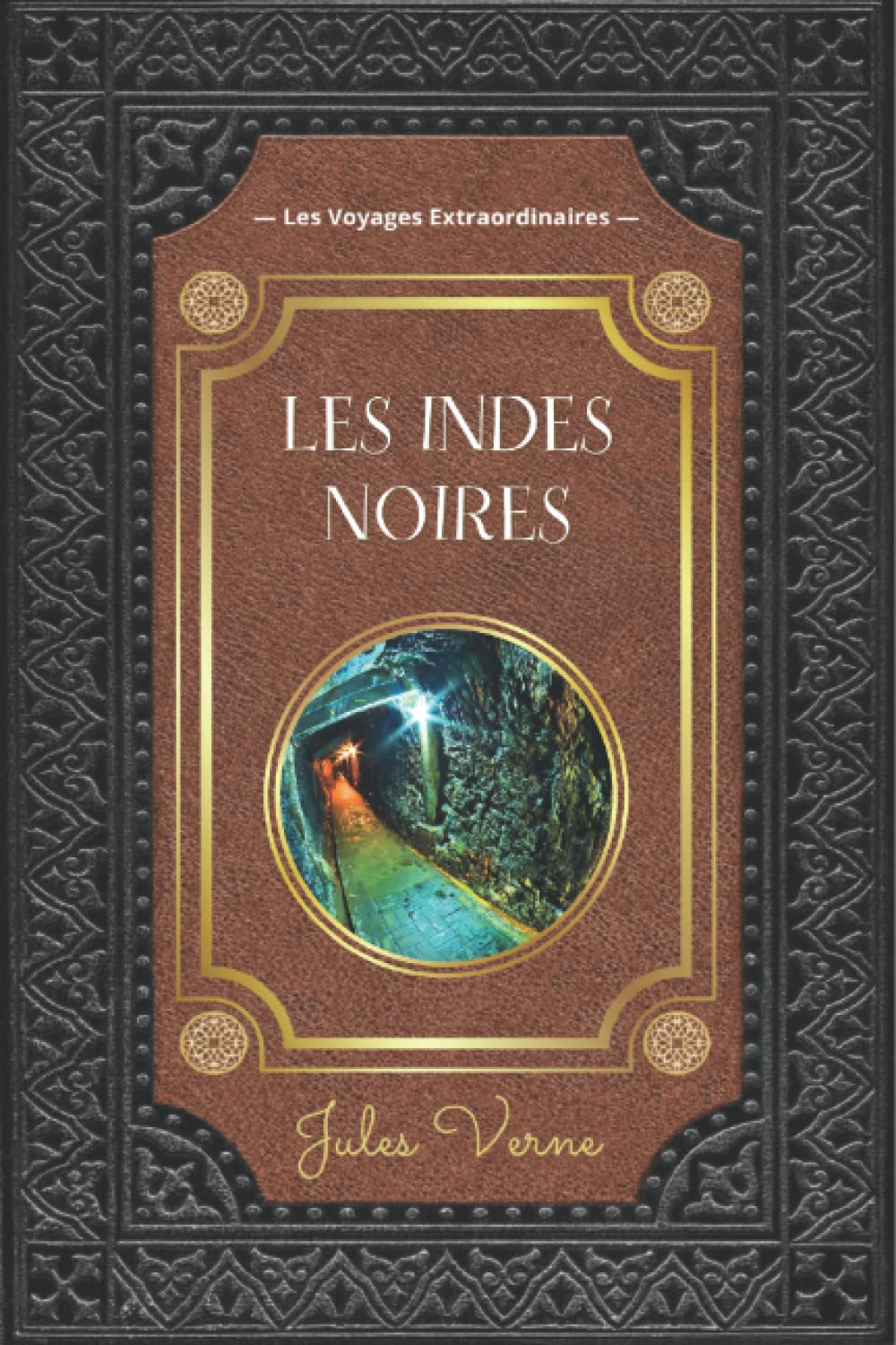 Les Indes Noires - Jules Verne: Collection Complète Jules Verne - Edition Collector Intégrale - (Annotée)