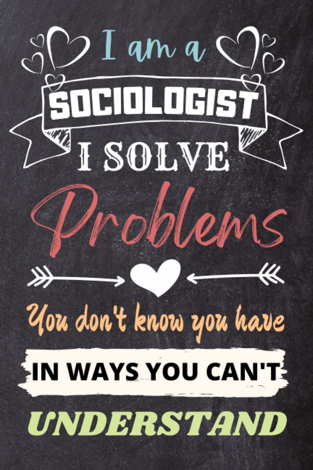 Sociologist Gifts: An Appreciation and Thank You Gift, Blank Notebook Journal for Sociologist to Write in