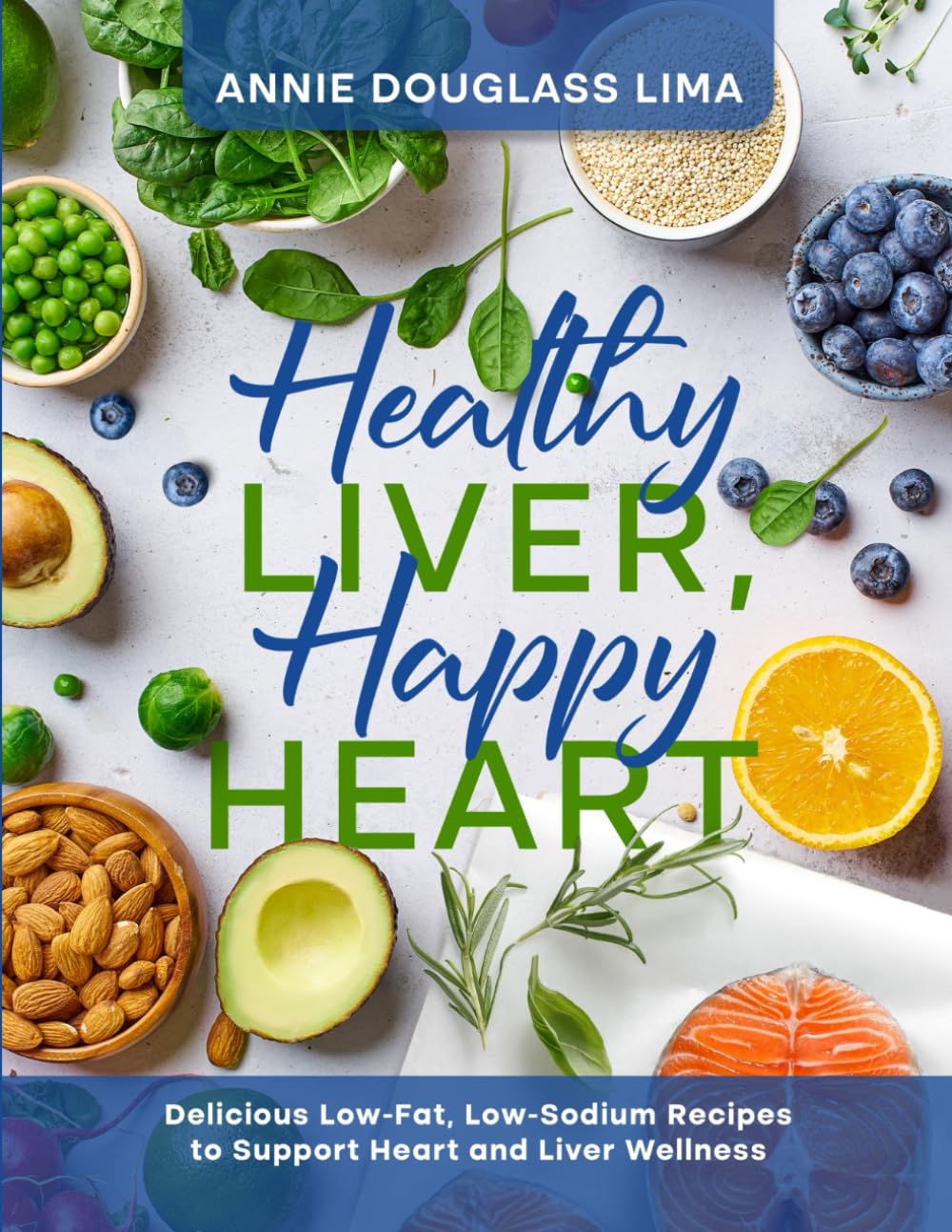 Healthy Liver, Happy Heart - Black and White Edition: Delicious Low-Fat, Low-Sodium Recipes to support Heart and Liver Wellness (Cookbook Series)