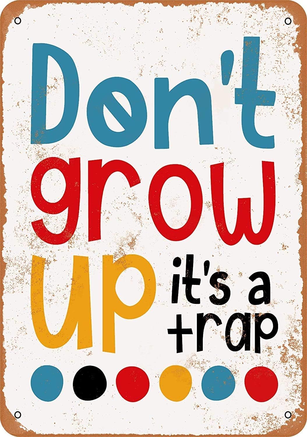 Keviewly Don't Grow Up It's A Trap 2 12 X 8 Inches Retro Metal Tin Sign - Vintage Art Poster Plaque