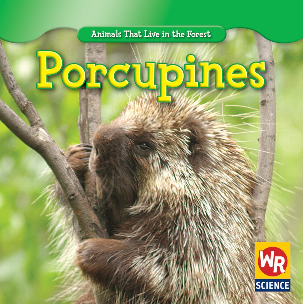Porcupines (Animals That Live in the Forest (Second Edition))