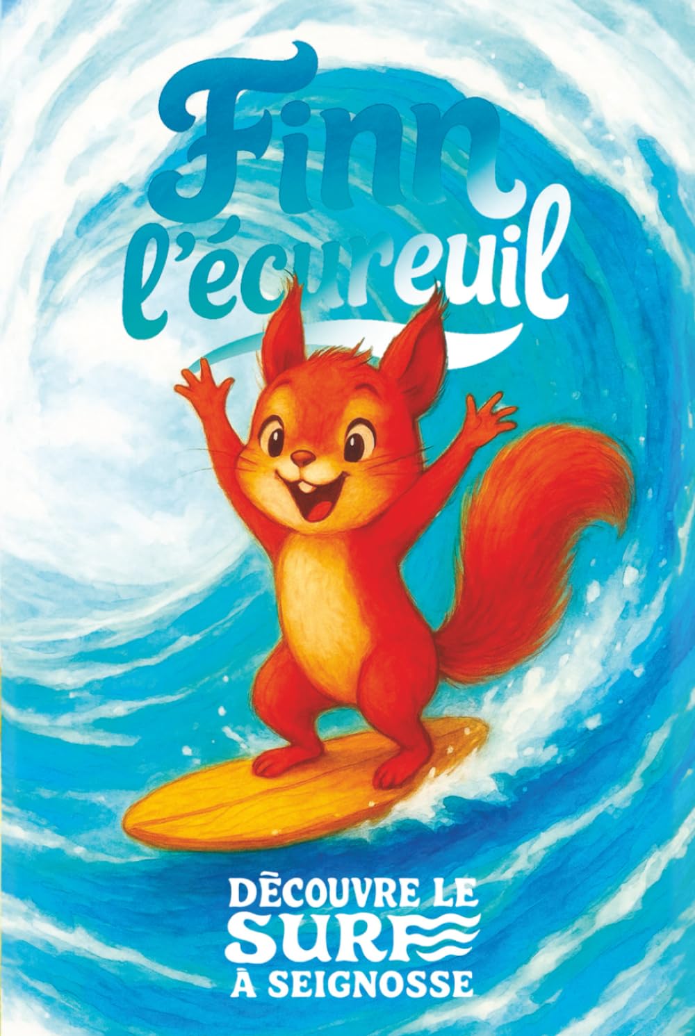 Finn l'écureuil: Découvre le surf à Seignosse (Finn l'écureuil surfeuse)