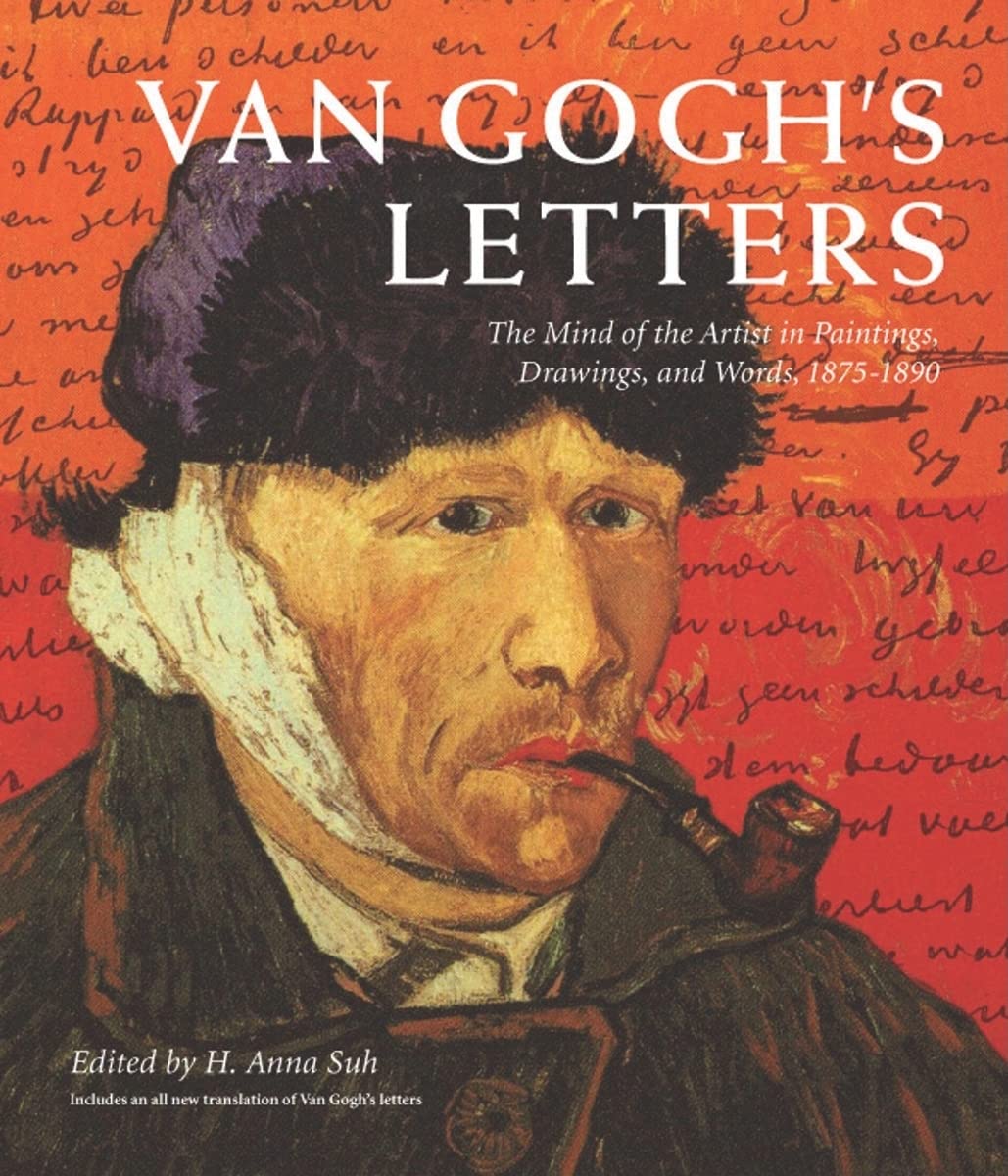 Van Gogh's Letters: The Mind of the Artist in Paintings, Drawings, and ...