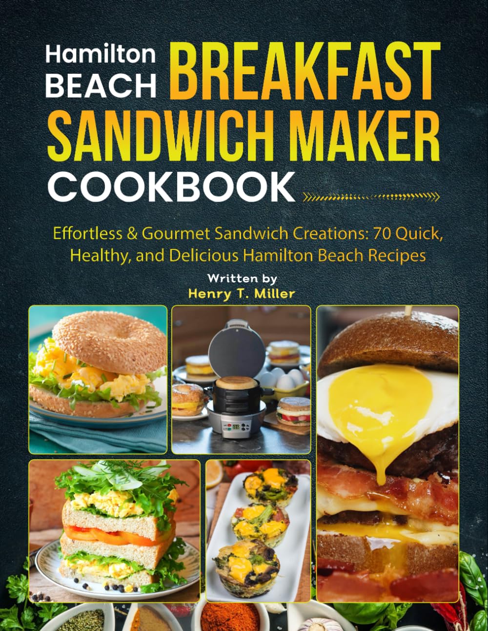 Hamilton Beach Breakfast Sandwich Maker Cookbook: Hamilton Beach Breakfast Sandwich Maker Cookbook
