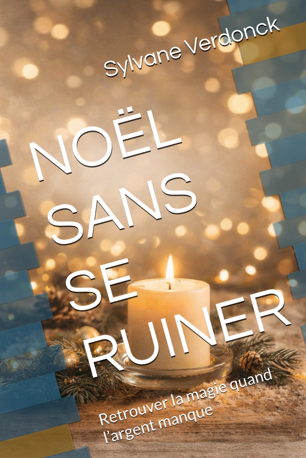 NOËL SANS SE RUINER: Retrouver la magie quand l’argent manque