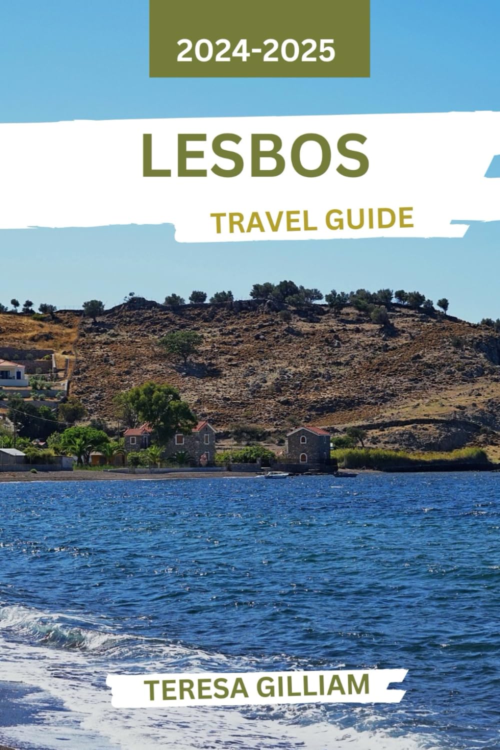 Lesbos Travel Guide 2024-2025: Discover the Rich Heritage, Vibrant Culture, and Scenic Beauty of Greece's Tranquil Island Paradise