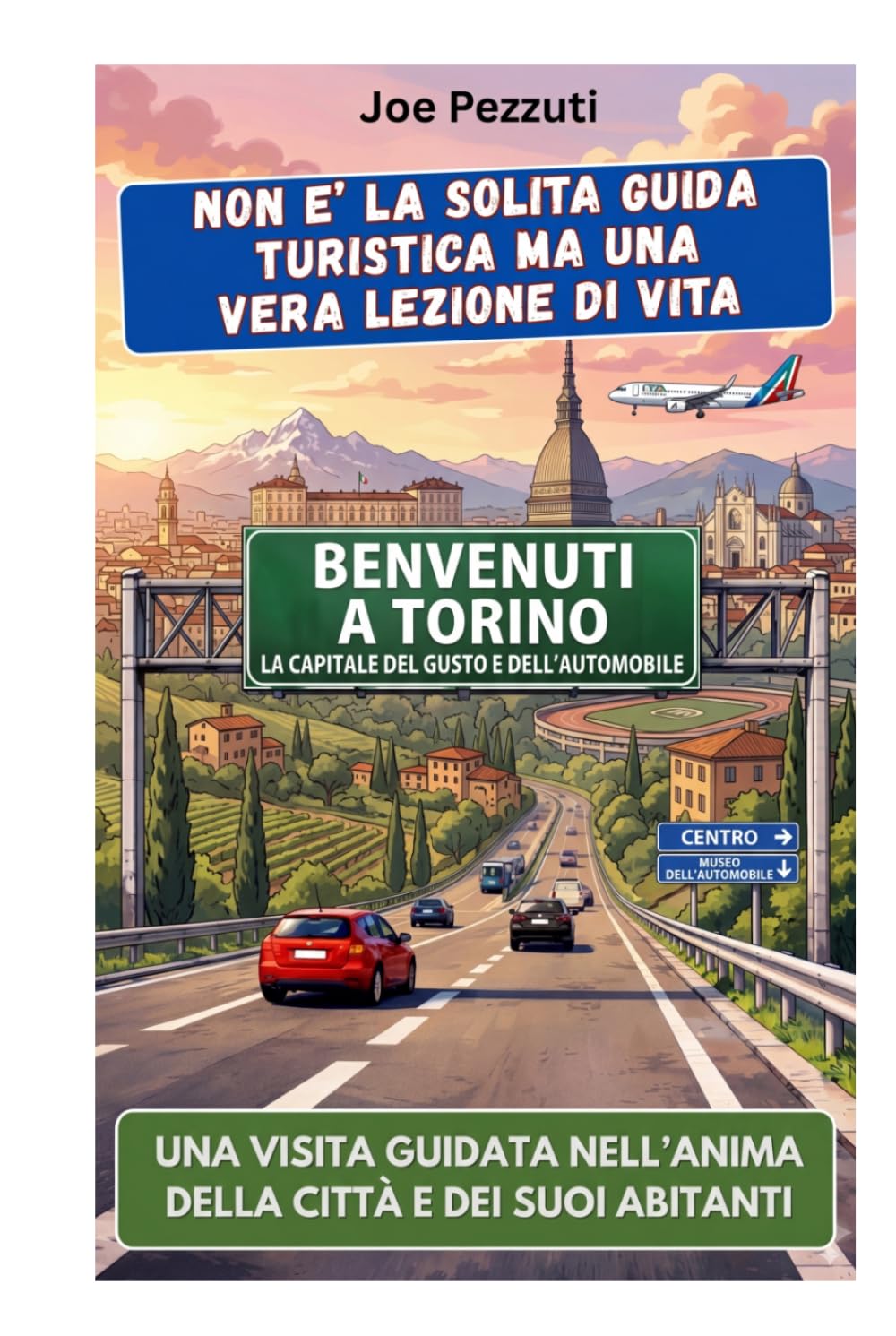 VEDI TORINO E POI LA VIVI: Guida alternativa per vivere Torino davvero, evitare errori e scoprire la città oltre i portici (“Città da capire”)