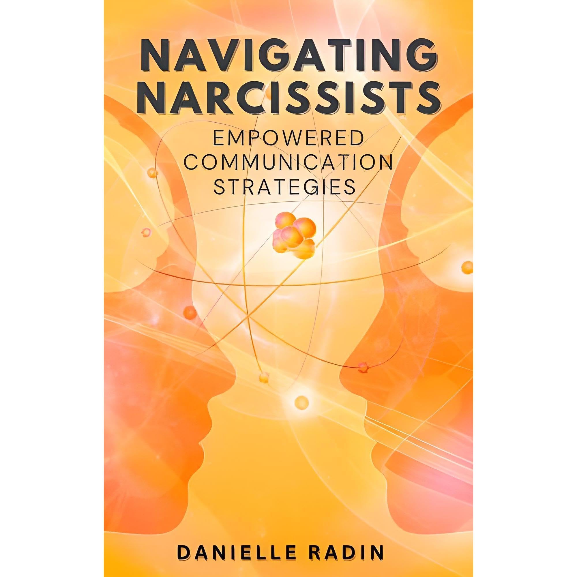 Navigating Narcissists: Empowered Communication Strategies
