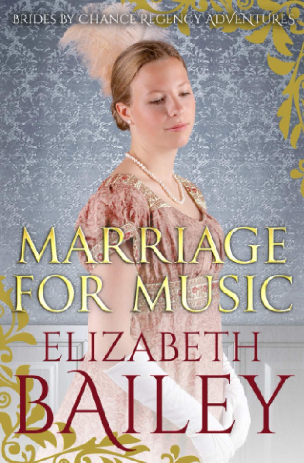 Marriage For Music: 5 (THE BRIDES BY CHANCE REGENCY ADVENTURES SERIES)