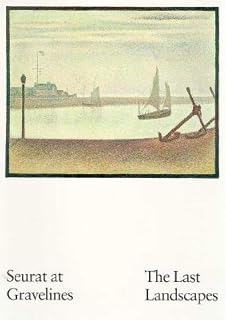 Seurat at Gravelines: The Last Landscapes