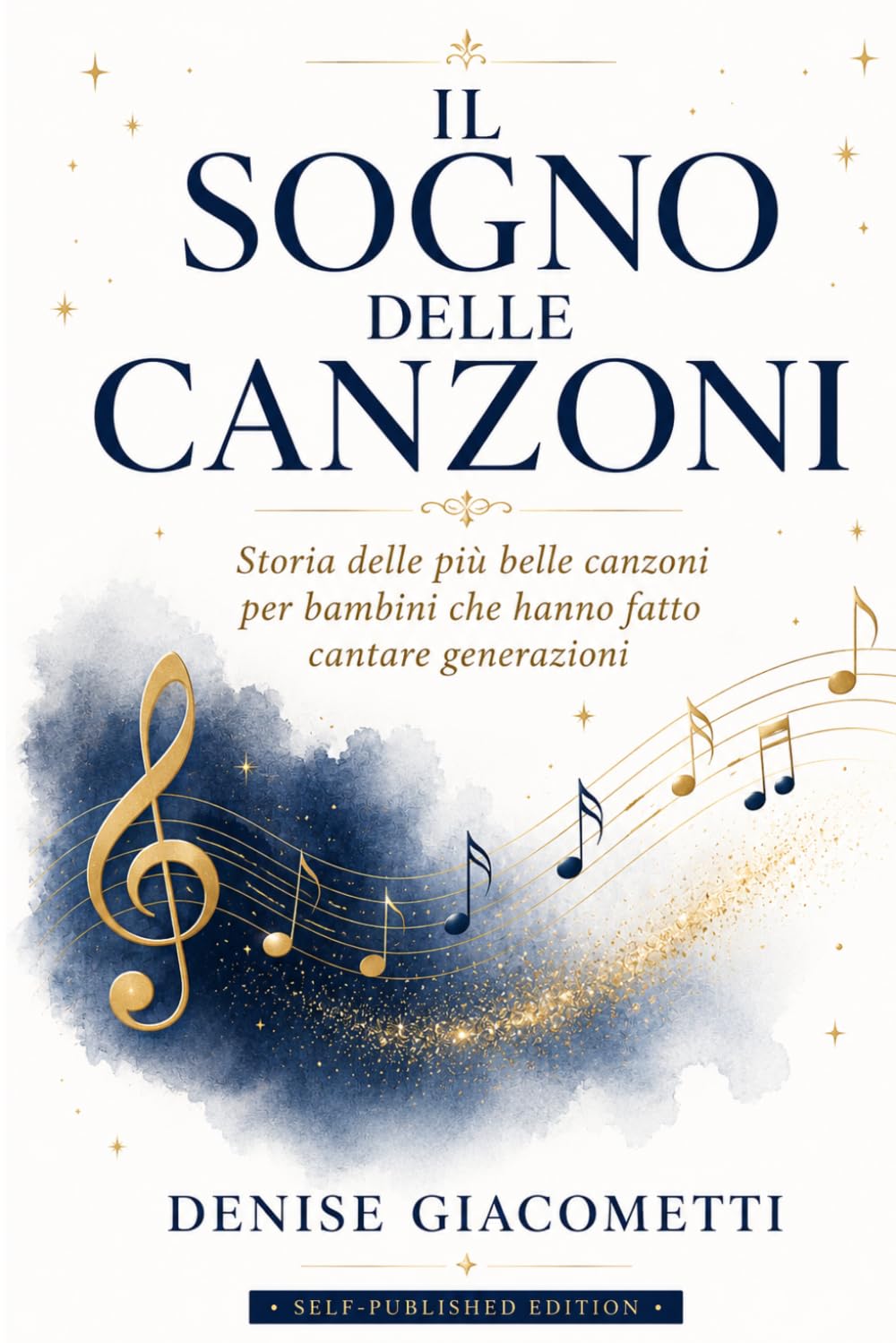 IL SOGNO DELLE CANZONI: Storia delle più belle canzoni per bambini che hanno fatto cantare generazioni
