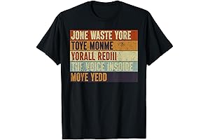 Jone Waste Yore Toye Shirt