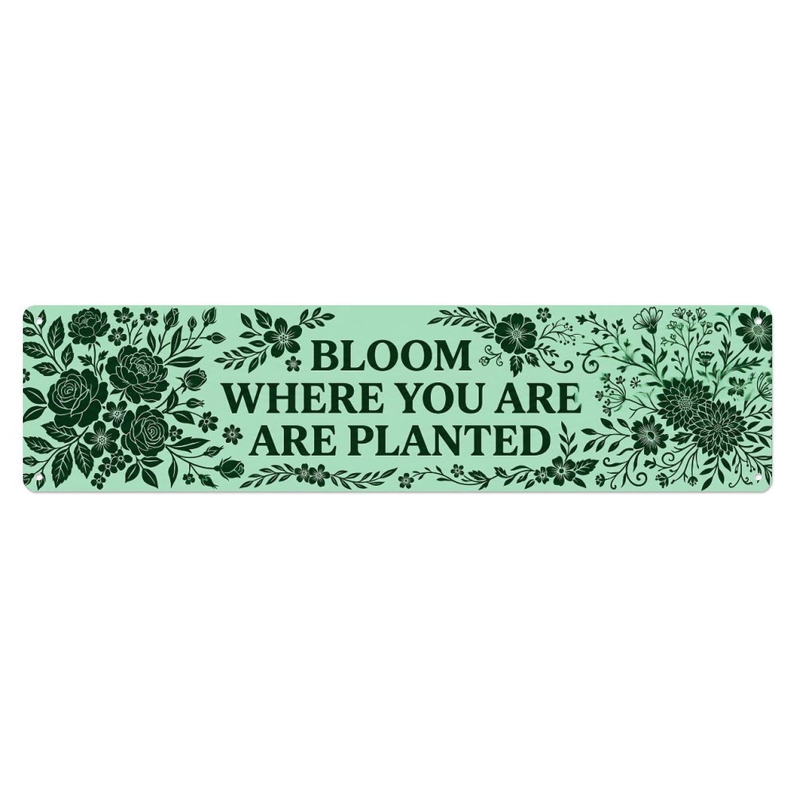 Bloom Where Planted Growth Metal Tin Sign