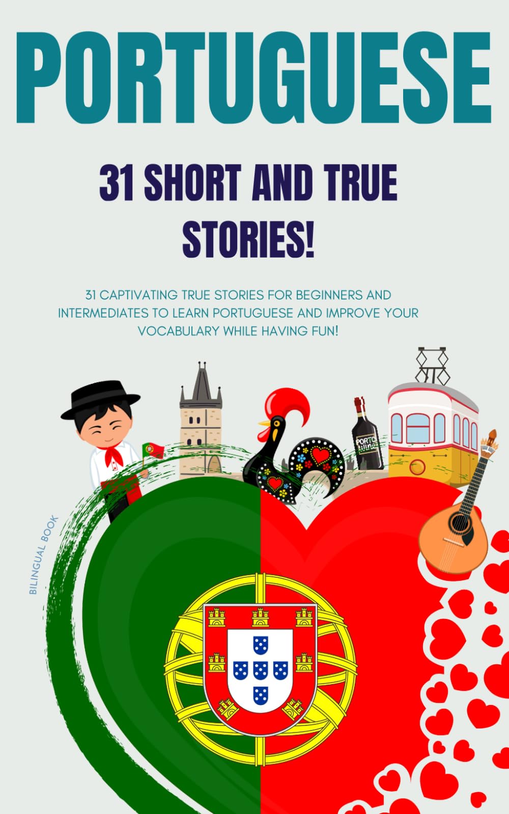 PORTUGUESE: 31 True Short Stories: 31 captivating true stories for beginners and intermediate learners to learn Portuguese and improve their ... fun! Bilingual book.: 8 (LINGO FACILE (EN))