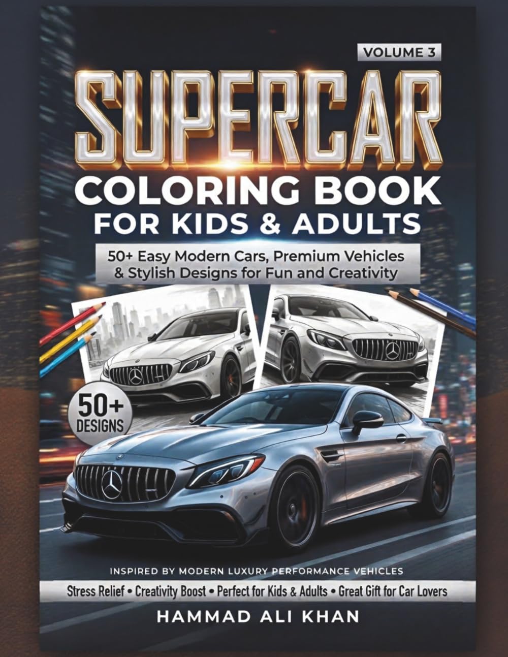 Supercar Coloring Book for Kids & Adults – Volume 3: 50+ Easy Modern Cars, Premium Vehicles & Stylish Designs for Fun and Creativity