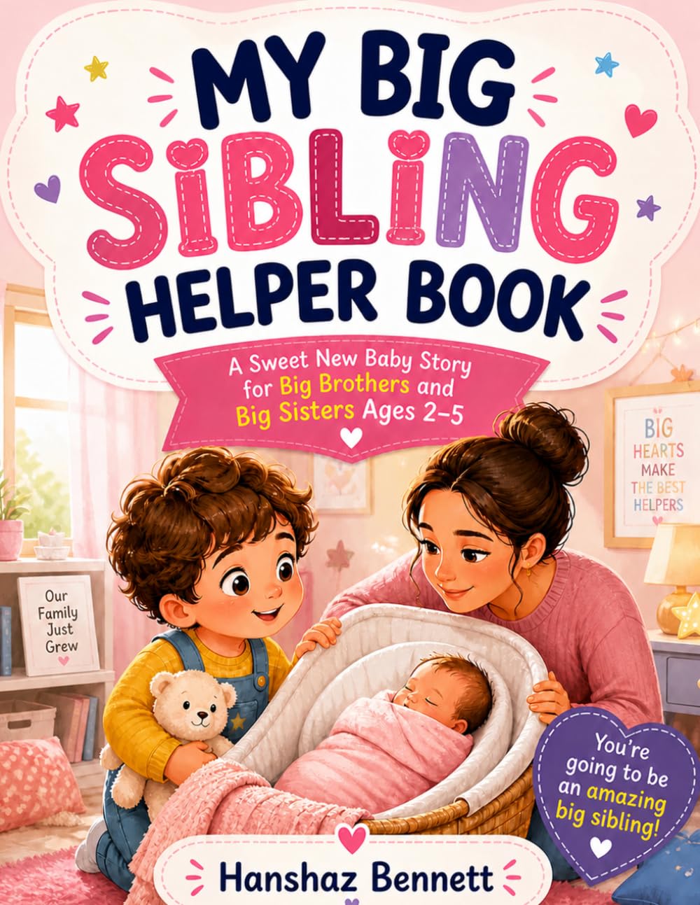 My Big Sibling Helper Book: A Sweet Story for Toddlers Becoming Big Brothers and Big Sisters