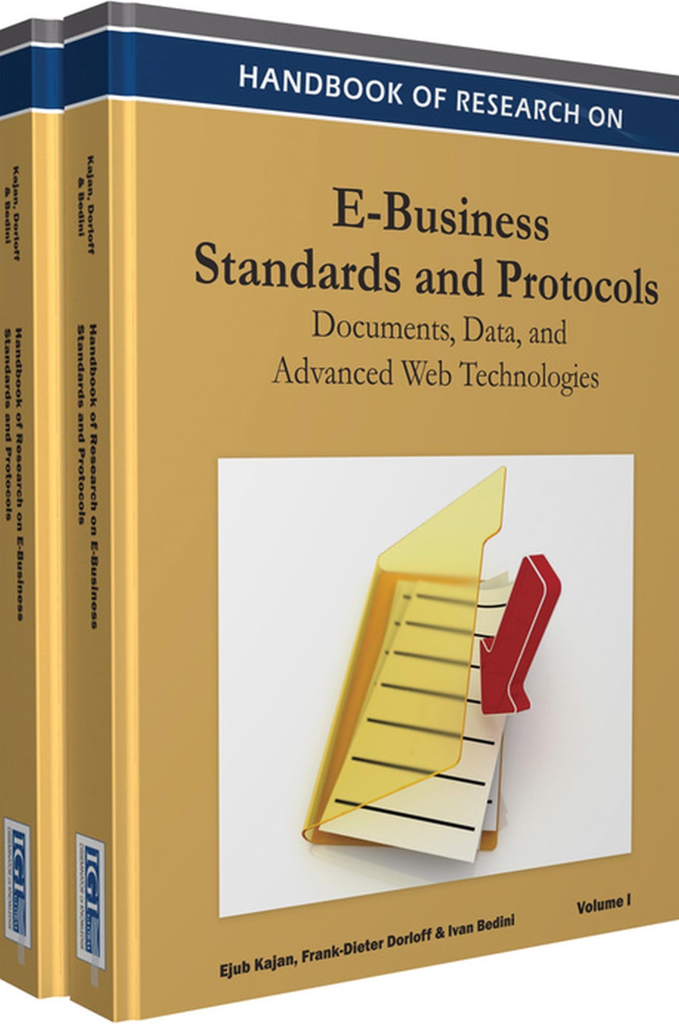 Handbook of Research on E-business Standards and Protocols: Documents, Data and Advanced Web Technologies