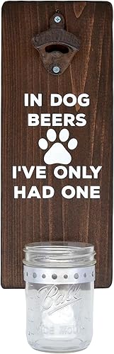 Abridor de botellas de cerveza en Dog Beers I 've Only Had One  hecho a mano montado en la pared con tapa  Regalo para el día de San Valentín para