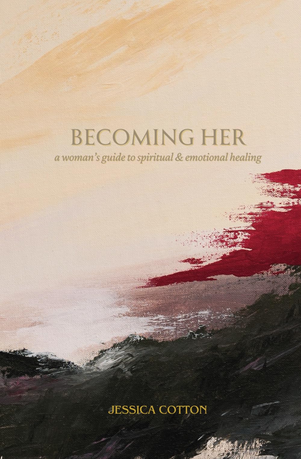 Becoming Her: A Woman’s Guide to Spiritual & Emotional Healing