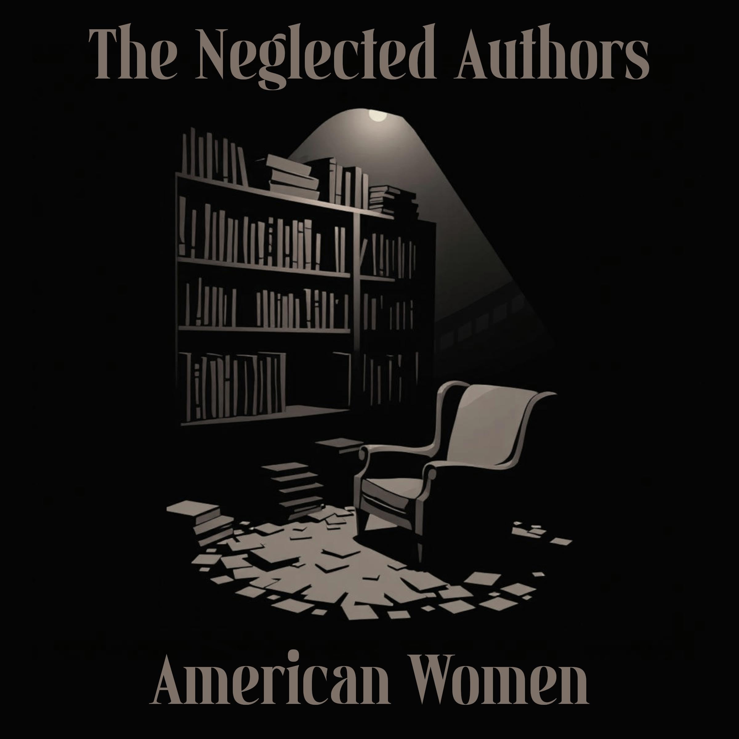 The Neglected Authors - American Women