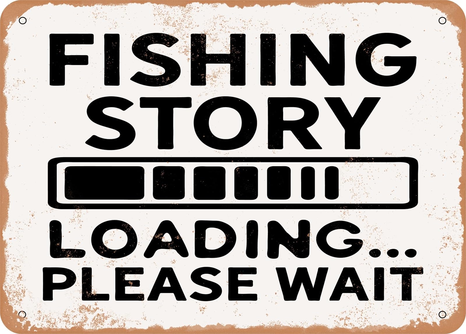 Miaomansenstore Metal Sign - Fishing Story Loading Please Wait - 2 - Vintage Look Sign Home Decor