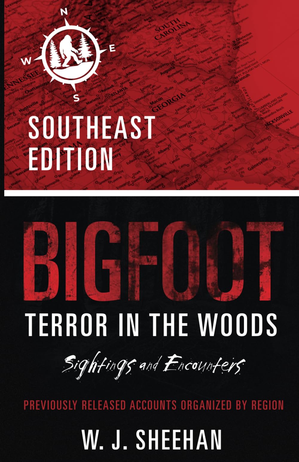 Bigfoot Terror in the Woods: Sightings and Encounters, Southeast Edition (Bigfoot Terror in the Woods: Sightings and Encounters, Regional Editions)