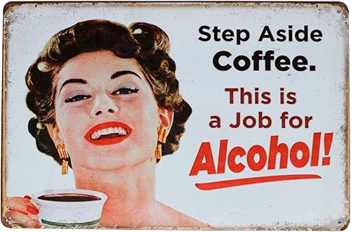 UOOPAI Cartel retro de metal con texto en inglés Step Aside Coffee This is a Job for Alcoh, decoración de pared