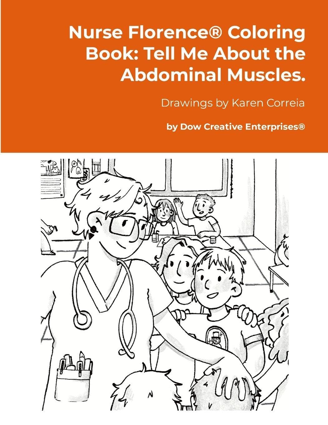 Nurse Florence® Coloring Book: Tell Me About the Abdominal Muscles.