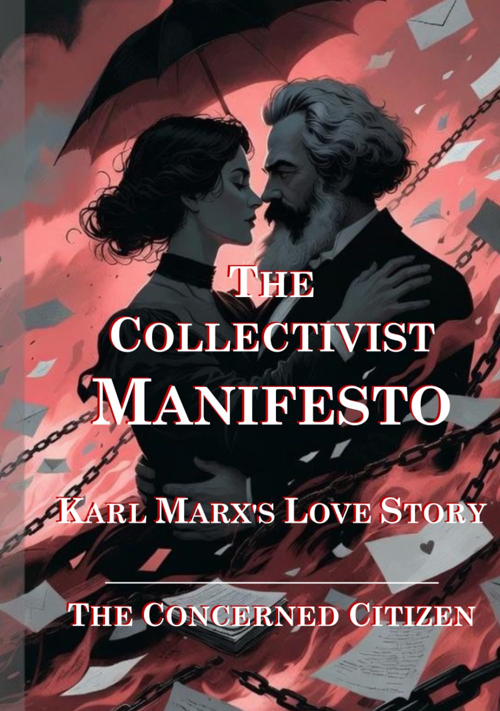 The Collectivist Manifesto: Karl Marx's Love Story (The Black Umbrella)