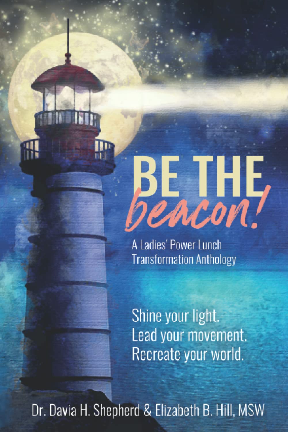 Be the Beacon (Ladies' Power Lunch Transformation Anthologies)
