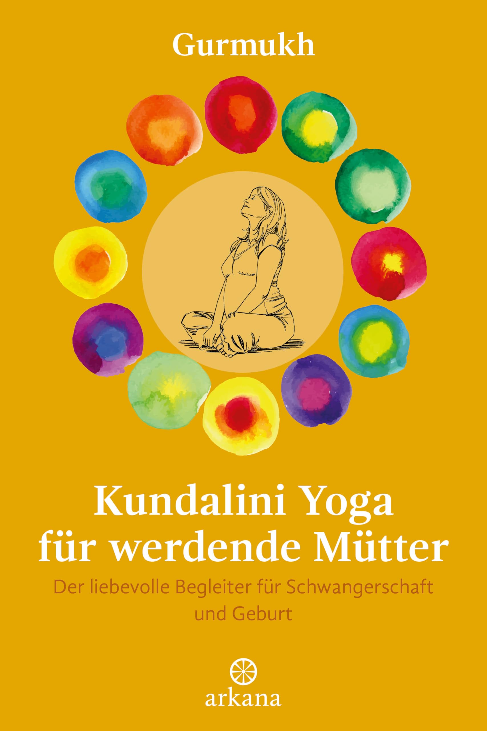 Kundalini Yoga für werdende Mütter: Der liebevolle Begleiter für Schwangerschaft und Geburt