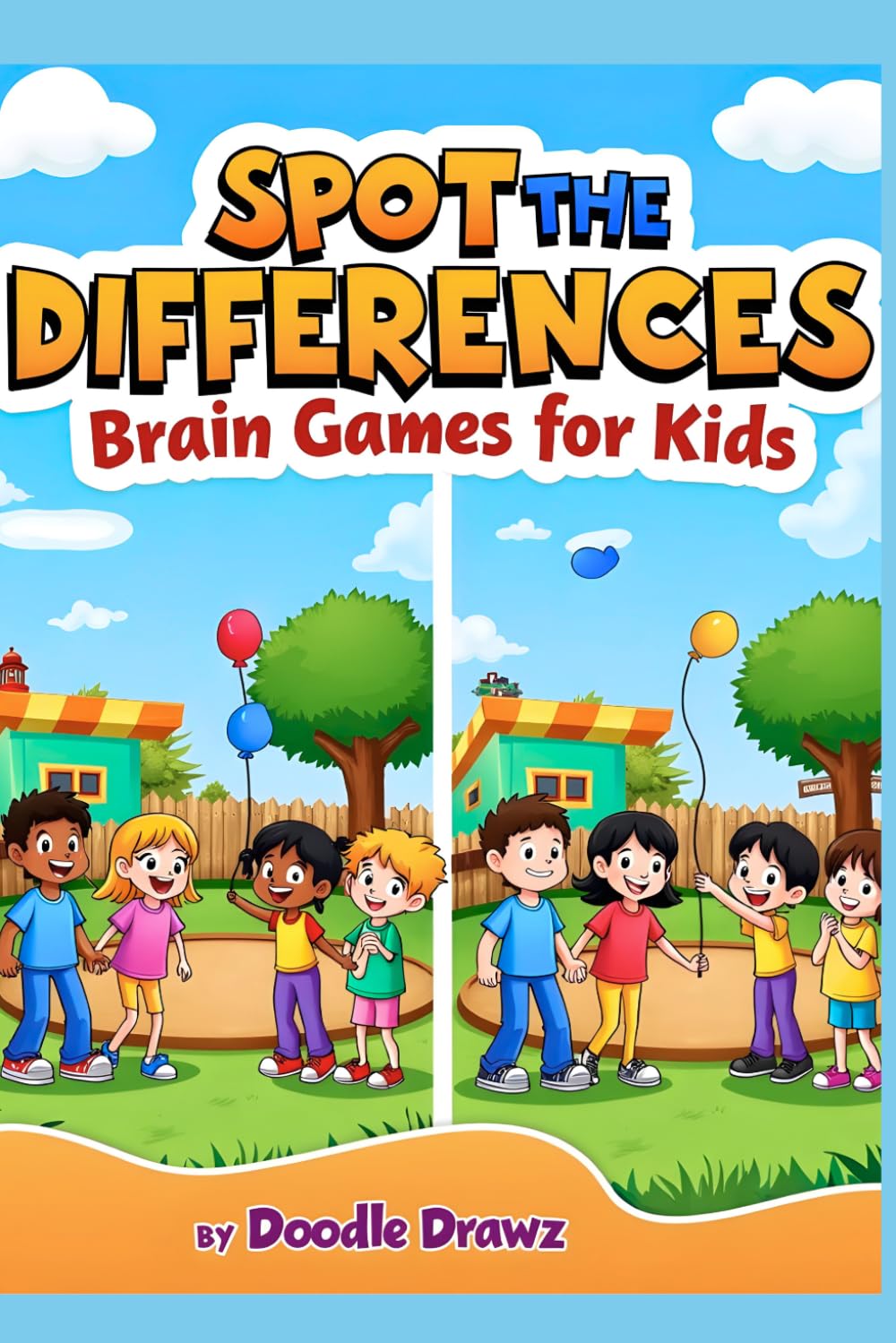 Spot the Difference for Kids - Brain Games and Picture Puzzles Activity Book (Paperback): 70 Fun Challenges for Concentration, Focus, Visual Learning ... All year fun (Fun Activities & Brain Games)