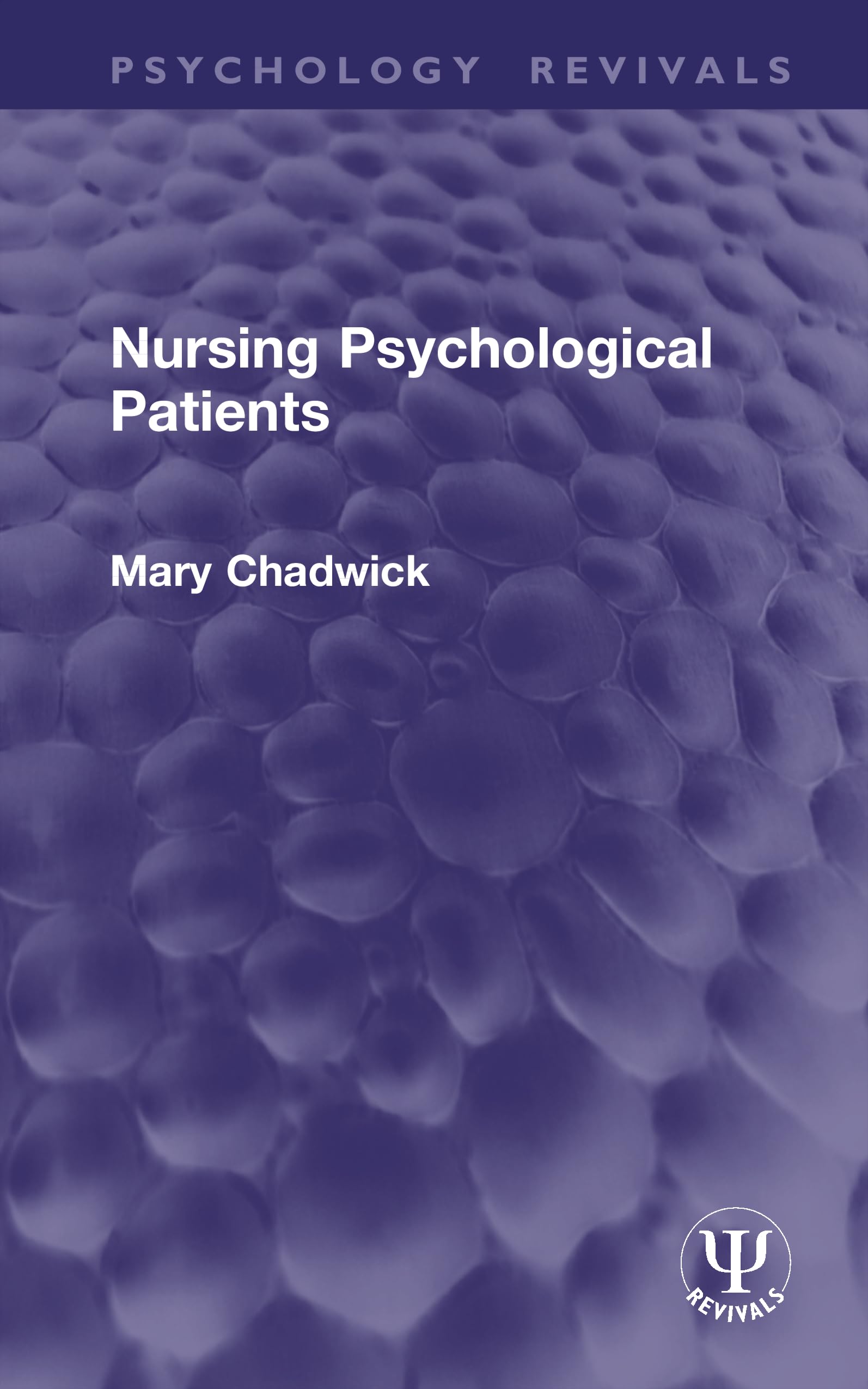 Nursing Psychological Patients (Psychology Revivals)