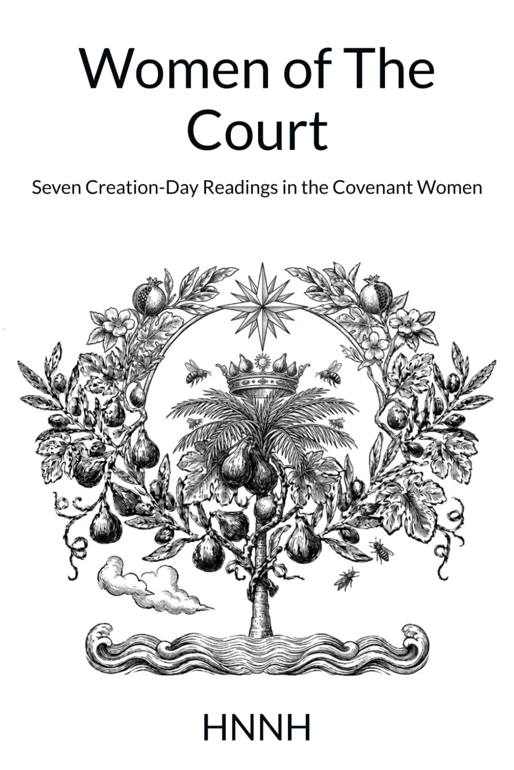 Women of The Court: Seven Creation-Day Readings in the Covenant Women
